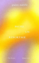 Pastel, un reportage
